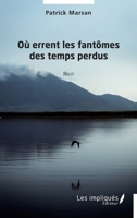 Où errent les fantômes des temps perdus (French Edition) 2385414287 Book Cover