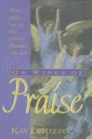 On Wings of Praise: How I Found Real Joy in a Personal Friendship With God 0828010501 Book Cover