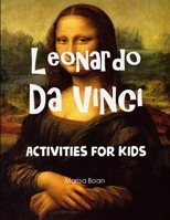 Leonardo da Vinci: Activities for Kids B08NZB4VXR Book Cover
