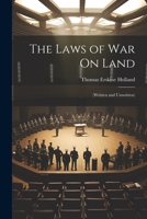 The Laws of War On Land: 102205631X Book Cover