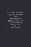 Culture and the Restructuring of Community Mental Health: (Contributions in Psychology) 0313268878 Book Cover