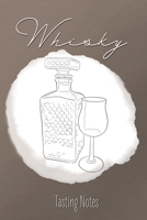 Whisky Tasting Notes: Das perfekte Notizbuch f�r jeden edlen Tropfen 167350566X Book Cover