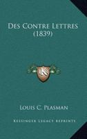 Des Contre Lettres (1839) 1270887815 Book Cover