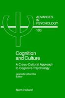 Advances in Psychology, Volume 103: Cognition and Culture 0444896392 Book Cover