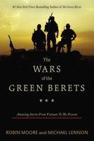 The Wars of the Green Berets: Amazing Stories from Vietnam to the Present 1602390541 Book Cover
