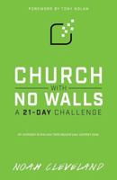 Church With No Walls: A 21-Day Challenge 1977539548 Book Cover