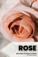 Rose: Become flower expert B0C1JD9DW3 Book Cover