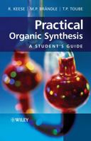 Practical Organic Synthesis:  A Student's Guide 0470029668 Book Cover