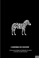 L'AGENDA DU SUCC�S, 21 jours pour adopter les habitudes du succ�s et devenir un z�bre heureux B08HQ1BM2X Book Cover