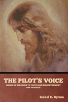 The Pilot's Voice: Words Of Warning To Youth And Enlightenment For Parents B0BRTJ8JHF Book Cover