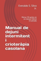 Manual de dejuni intermitent i crioteràpia casolana: Menys 30 quilos en sis mesos! Edició il·lustrada B08P3QVRQJ Book Cover