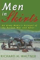 Men in Skirts: An Army Medic's Account of the Korean War and After 0595151256 Book Cover