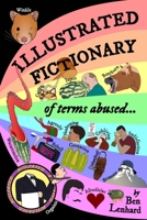 Illustrated Fictionary: : of terms abused... 1008943312 Book Cover