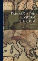 Papers On The Eastern Question 1022552953 Book Cover