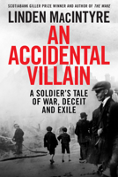 An Accidental Villain: A Soldier's Tale of War, Deceit and Exile 0735282021 Book Cover