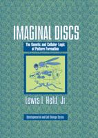 Imaginal Discs: The Genetic and Cellular Logic of Pattern Formation (Developmental and Cell Biology Series)