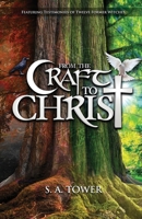 From The Craft To Christ: The Allure of Witchcraft and the Church's Response 0984952349 Book Cover
