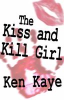 the Kiss and Kill Girl 1946886033 Book Cover