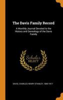 The Davis Family Record: A Monthly Journal Devoted to the History and Genealogy of the Davis Family 1297615158 Book Cover