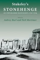 Stukeley's 'Stonehenge': An Unpublished Manuscript, 1721-1724 0300208464 Book Cover