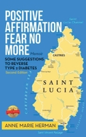 Positive Affirmation - Fear No More: Memoir 1728341248 Book Cover