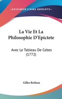 La Vie Et La Philosophie d'�pictete: Avec Le Tableau de C�b�s 1166751856 Book Cover