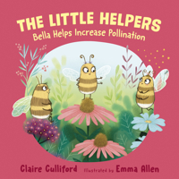 Bella Helps Increase Pollination: (a climate-conscious children's book) 1800315562 Book Cover