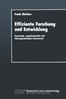 Effiziente Forschung Und Entwicklung: Personelle, Organisatorische Und Fuhrungstechnische Instrumente 3824400391 Book Cover