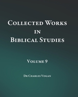 Collected Works in Biblical Studies - Volume 9 B08YN8YJLY Book Cover