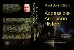 Accessible American History: Connecting the Past to the Present 0985000236 Book Cover