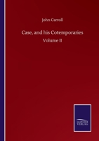 Case, and his Cotemporaries: Volume II 1378857658 Book Cover