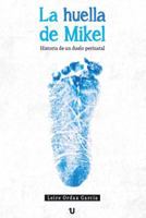 La Huella de Mikel: Historia de Un Duelo Perinatal 8416607907 Book Cover