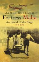 Fortress Malta: An Island Under Siege 1940-1943 0304366544 Book Cover