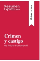 Crimen y castigo de Fiódor Dostoyevski (Guía de lectura): Resumen y análisis completo 2806272432 Book Cover