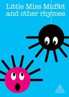 Little Miss Muffet and Other Rhymes 0956255868 Book Cover