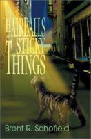Hairballs And Sticky Things 0595274706 Book Cover