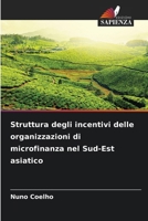 Struttura degli incentivi delle organizzazioni di microfinanza nel Sud-Est asiatico (Italian Edition) 6208974631 Book Cover