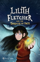 Lilith Fletcher: And The Threads Of Fate 1960656082 Book Cover