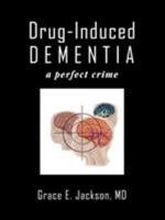 Drug-Induced Dementia: a perfect crime 1438972318 Book Cover
