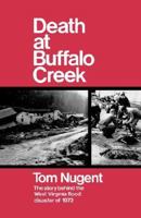 Death at Buffalo Creek: The Story Behind the West Virginia Flood Disaster of 1972 0393332217 Book Cover
