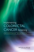 Implementing Colorectal Cancer Screening: Workshop Summary 0309121396 Book Cover