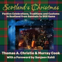 Scotland's Christmas: Festive Celebrations, Traditions and Customs in Scotland from Samhain to Still Game 1739484509 Book Cover