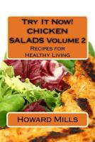 Try It Now! CHICKEN SALADS Volume 2: Recipes for Healthy Living 1542385717 Book Cover