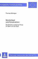 Sinnlichkeit Und Konstruktion: Die Struktur Moderner Prosa Im Werk Von Ror Wolf 3820484612 Book Cover
