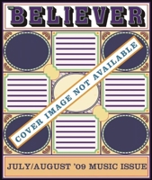 The Believer, Issue 64: July / August 09 - Music Issue 1934781339 Book Cover