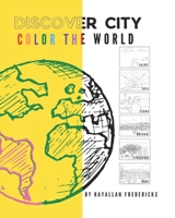 Discover City: COLOR THE WORLD B094TJKG51 Book Cover