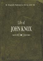 Life of John Knox 0890516022 Book Cover