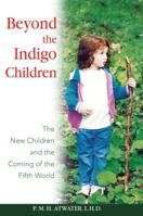 Beyond the Indigo Children: The New Children and the Coming of the Fifth World 1591430518 Book Cover