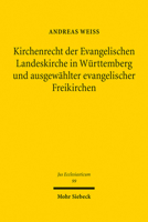 Kirchenrecht Der Evangelischen Landeskirche in Wurttemberg Und Ausgewahlter Evangelischer Freikirchen: Ein Rechtsvergleich 3161516664 Book Cover