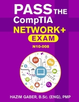 PASS the CompTIA Network+ Exam N10-008 B09HR6W1D3 Book Cover